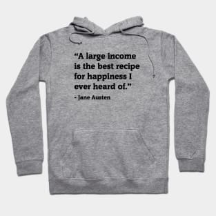 Jane Austen Funny money quote large income Hoodie